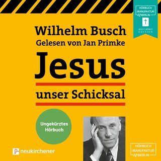 Jesus unser Schicksal (Ungekürzt) als Hörbuch