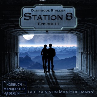 Episode 3 - Station 8, Band 3 (Ungekürzt) als Hörbuch