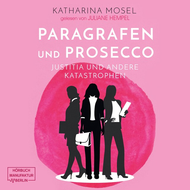 Buchcover für Paragrafen und Prosecco - Justitia und andere Katastrophen (Ungekürzt)