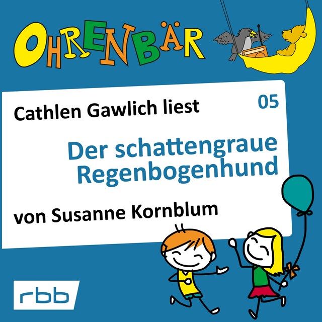Book cover for Ohrenbär - eine OHRENBÄR Geschichte, Folge 5: Der schattengraue Regenbogenhund (Hörbuch mit Musik)