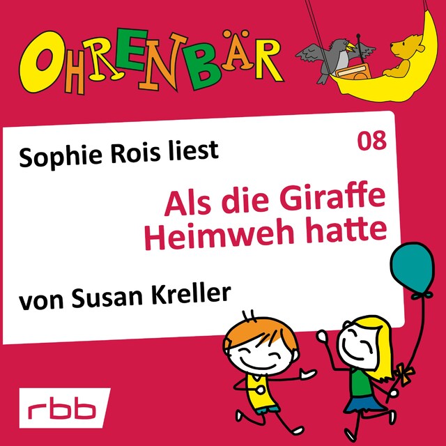 Portada de libro para Ohrenbär - eine OHRENBÄR Geschichte, Folge 8: Als die Giraffe Heimweh hatte (Hörbuch mit Musik)