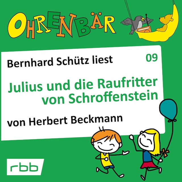 Book cover for Ohrenbär - eine OHRENBÄR Geschichte, Folge 9: Julius und die Raufritter von Schroffenstein (Hörbuch mit Musik)