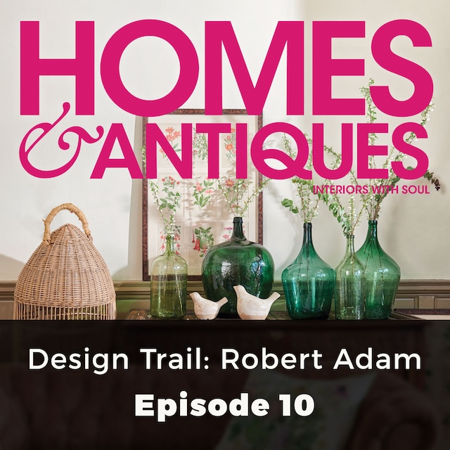 Couverture de livre pour Homes & Antiques, Series 1, Episode 10: Design Trail: Robert Adam