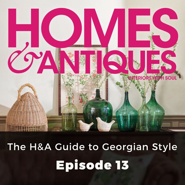 Okładka książki dla Homes & Antiques, Series 1, Episode 13: The H&A Guide to Georgian Style