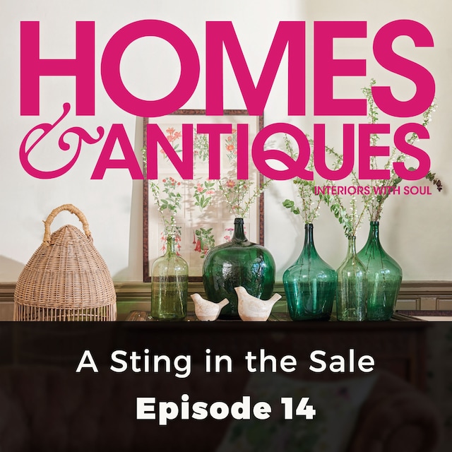 Couverture de livre pour Homes & Antiques, Series 1, Episode 14: A Sting in the Sale
