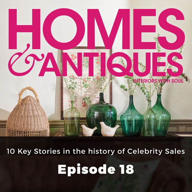 Okładka książki dla Homes & Antiques, Series 1, Episode 18: 10 Key Stories in the history of Celebrity Sales