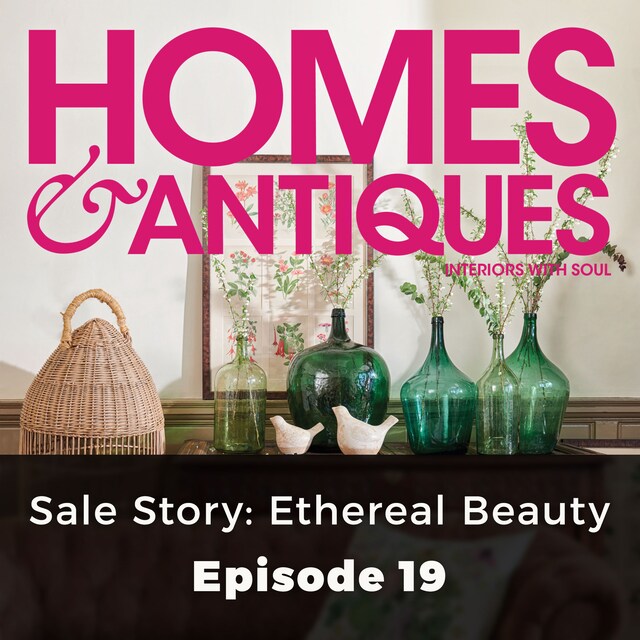 Okładka książki dla Homes & Antiques, Series 1, Episode 19: Sale Story: Ethereal Beauty