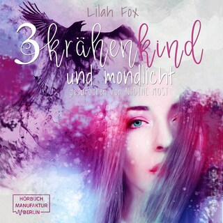 Krähenkind und Mondlicht - The Morgain Chroniken, Band 3 (ungekürzt) als Hörbuch
