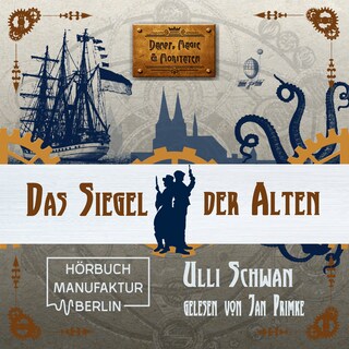 Das Siegel der Alten - Dampf, Magie und Moritaten, Band 2 (ungekürzt) als Hörbuch
