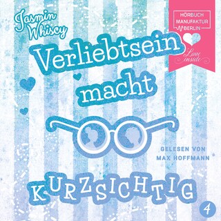 Verliebtsein macht kurzsichtig, Band 4 als Hörbuch