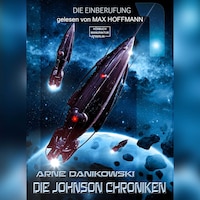 Die Einberufung - John James Johnson Chroniken, Band 1 (ungekürzt)