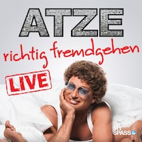 Atze Schröder Live - Richtig fremdgehen