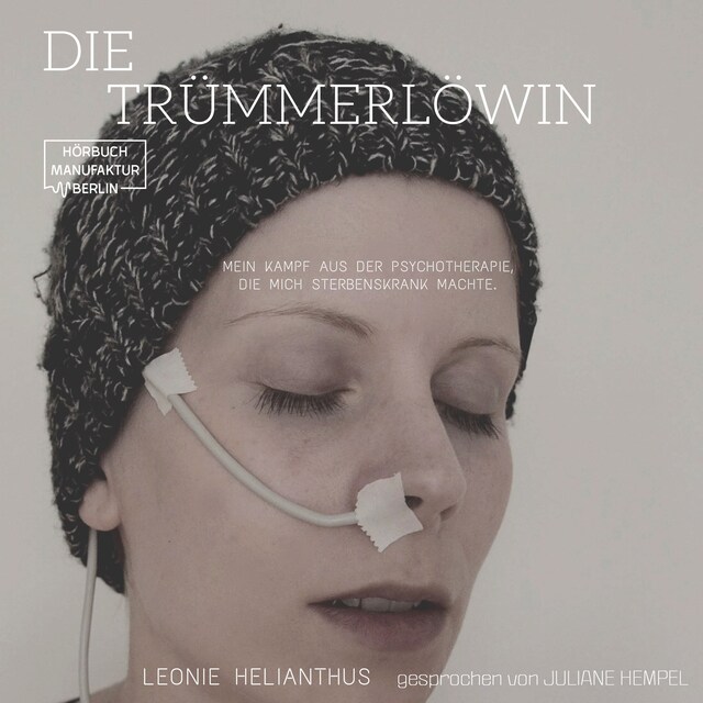 Book cover for Die Trümmerlöwin - Mein Kampf aus der Psychotherapie, die mich sterbenskrank machte (ungekürzt)