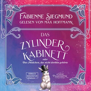 Zylinderkabinett oder das Mädchen, das nicht dorthin gehörte (ungekürzt) als Hörbuch