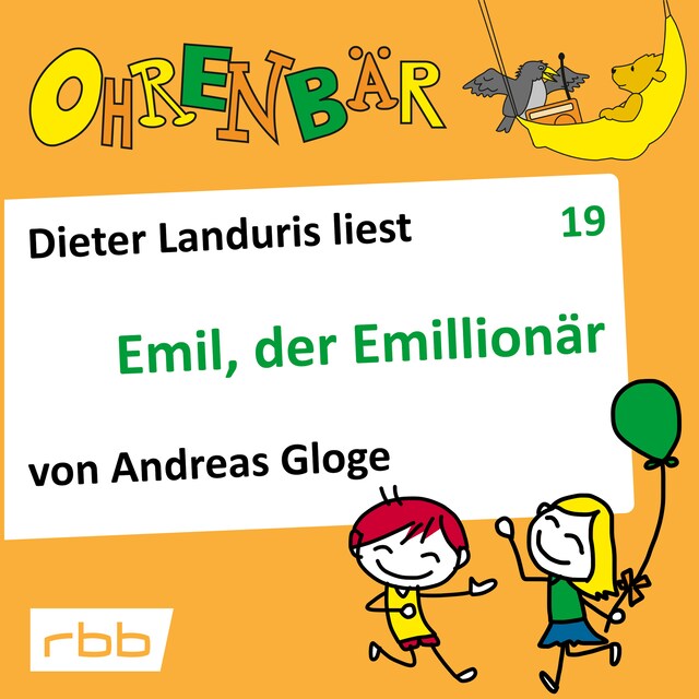 Book cover for Ohrenbär - eine OHRENBÄR Geschichte, Folge 19: Emil, der Emillionär (Hörbuch mit Musik)