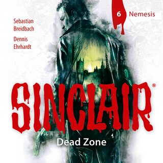 Sinclair, Staffel 1: Dead Zone, Folge 6: Nemesis als Hörbuch