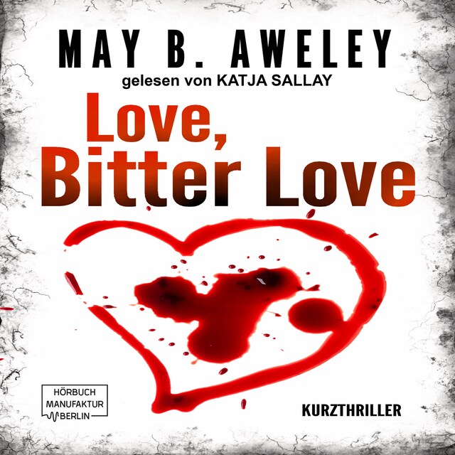 Book cover for Love, Bitter Love (ungekürzt)