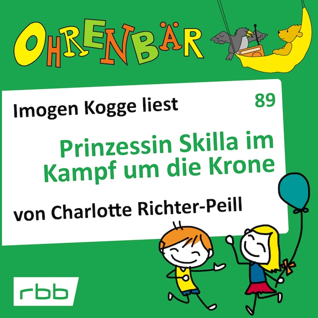 Buchcover für Ohrenbär - eine OHRENBÄR Geschichte, Folge 89: Prinzessin Skilla im Kampf um die Krone (Hörbuch mit Musik)