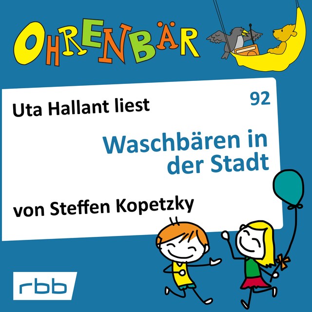 Bokomslag for Ohrenbär - eine OHRENBÄR Geschichte, Folge 92: Waschbären in der Stadt (Hörbuch mit Musik)