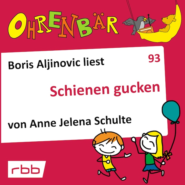Boekomslag van Ohrenbär - eine OHRENBÄR Geschichte, Folge 93: Schienen gucken (Hörbuch mit Musik)