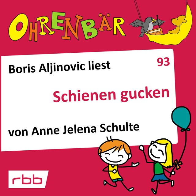 Okładka książki dla Ohrenbär - eine OHRENBÄR Geschichte, Folge 93: Schienen gucken (Hörbuch mit Musik)