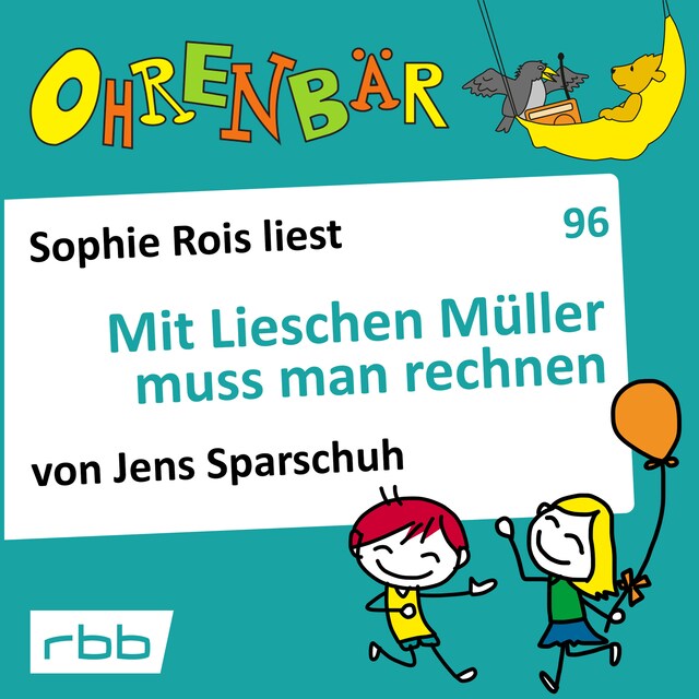 Buchcover für Ohrenbär - eine OHRENBÄR Geschichte, Folge 96: Mit Lieschen Müller muss man rechnen (Hörbuch mit Musik)