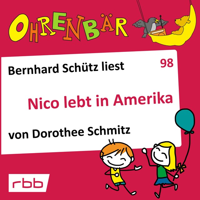 Portada de libro para Ohrenbär - eine OHRENBÄR Geschichte, Folge 98: Nico lebt in Amerika (Hörbuch mit Musik)