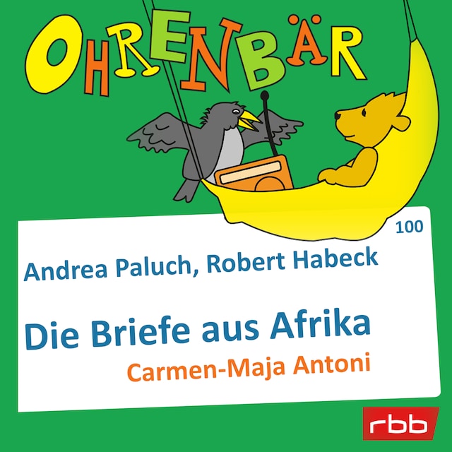 Okładka książki dla Ohrenbär - eine OHRENBÄR Geschichte, Folge 100: Briefe aus Afrika (Hörbuch mit Musik)