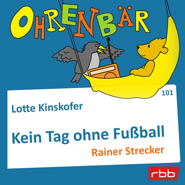 Bogomslag for Ohrenbär - eine OHRENBÄR Geschichte, Folge 101: Kein Tag ohne Fußball (Hörbuch mit Musik)