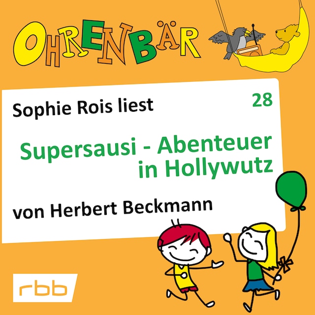 Copertina del libro per Ohrenbär - eine OHRENBÄR Geschichte, Folge 28: Supersausi - Abenteuer in Hollywutz (Hörbuch mit Musik)
