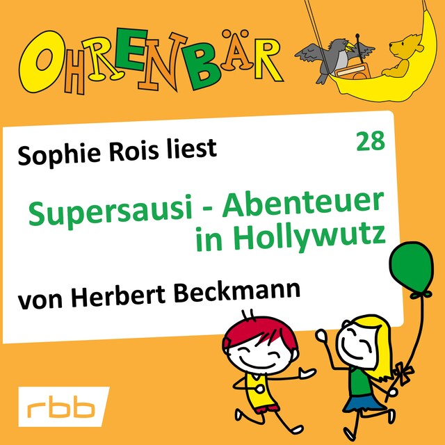 Copertina del libro per Ohrenbär - eine OHRENBÄR Geschichte, Folge 28: Supersausi - Abenteuer in Hollywutz (Hörbuch mit Musik)