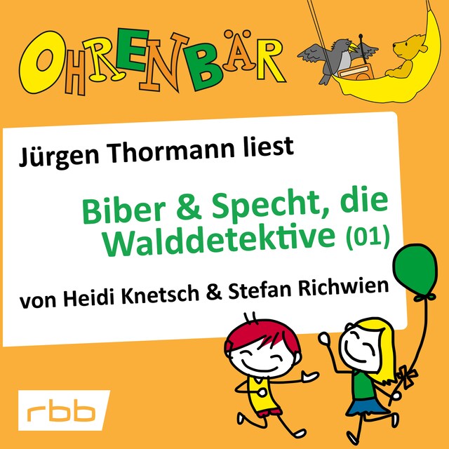 Buchcover für Ohrenbär - eine OHRENBÄR Geschichte, Folge 31: Biber & Specht, die Walddetektive, Teil 1 (Hörbuch mit Musik)