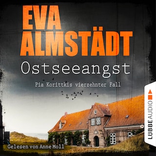 Ostseeangst - Pia Korittkis vierzehnter Fall - Kommissarin Pia Korittki 14 als Hörbuch