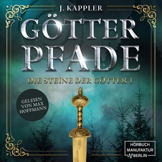 Götterpfade - Die Steine der Götter, Band 1 (ungekürzt) als Hörbuch