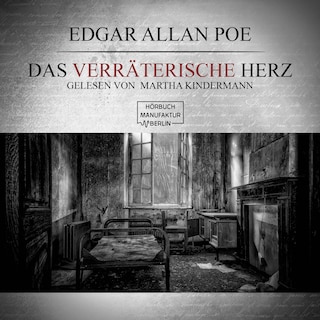 Das verräterische Herz (ungekürzt) als Hörbuch