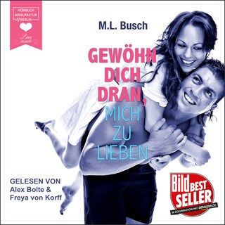 Gewöhn dich dran, mich zu lieben (ungekürzt) als Hörbuch