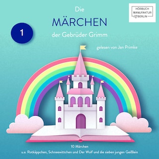 Die Märchen der Gebrüder Grimm - 10 Märchen (ungekürzt) als Hörbuch