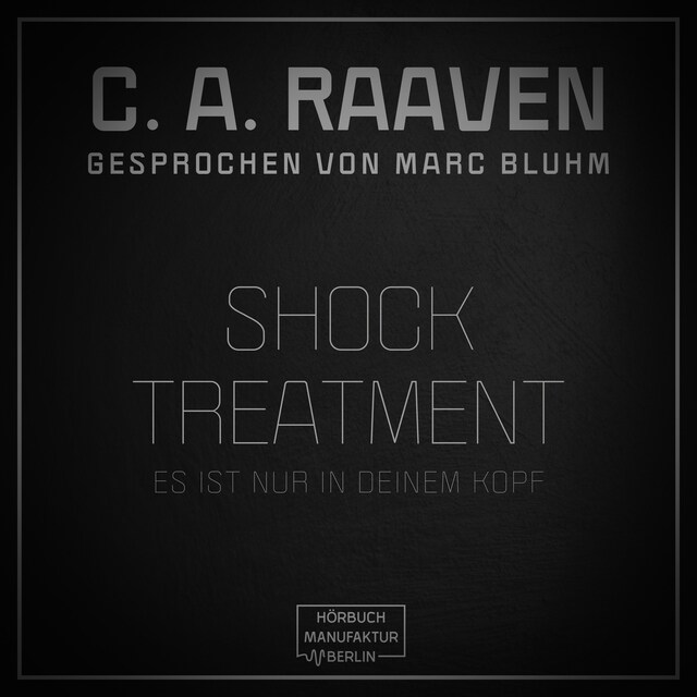 Portada de libro para Shock Treatment - Es ist nur in deinem Kopf (ungekürzt)