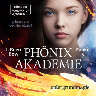 Untergrundmagie - Phönixakademie, Band 5 (ungekürzt) als Hörbuch