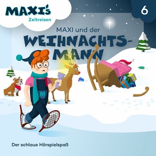 Maxi's Zeitreisen, Folge 6: Maxi und der Weihnachtsmann als Hörbuch