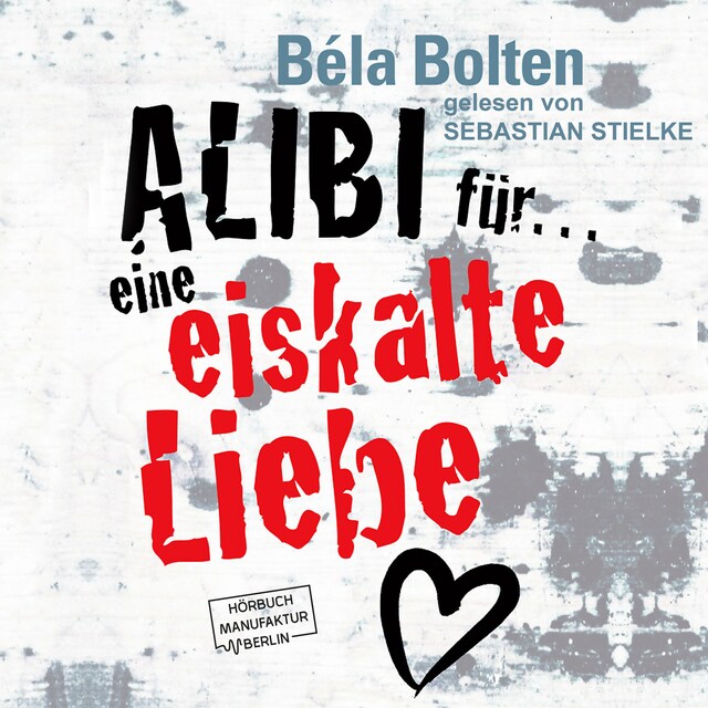 Couverture de livre pour Alibi für eine eiskalte Liebe (ungekürzt)