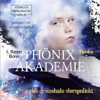 Das dreizehnte Sternenlicht - Phönixakademie, Band 7 (ungekürzt) als Hörbuch