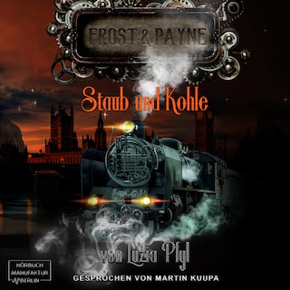 Staub und Kohle - Frost & Payne, Band 4 (ungekürzt) als Hörbuch