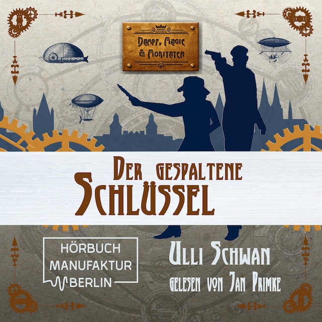 Book cover for Der gespaltene Schlüssel - Dampf, Magie und Moritaten, Band 3 (ungekürzt)