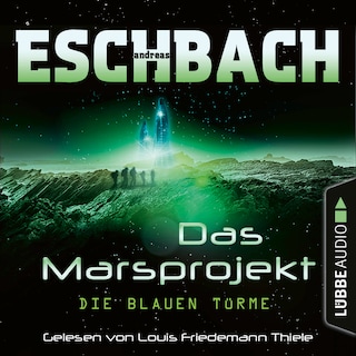 Die blauen Türme - Das Marsprojekt, Teil 2 als Hörbuch