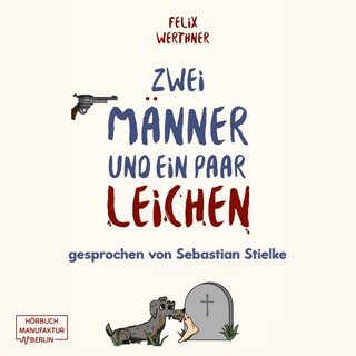 Zwei Männer und ein paar Leichen (ungekürzt) als Hörbuch