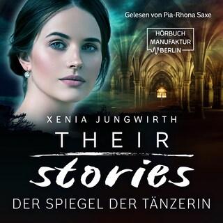 Their Stories, Band 2: Der Spiegel der Tänzerin (ungekürzt) als Hörbuch