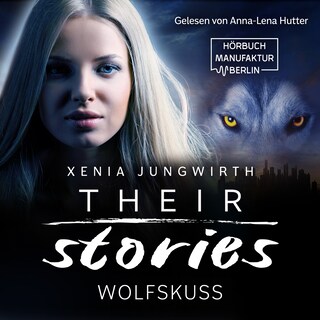 Wolfskuss - Their Stories, Band 6 (ungekürzt) als Hörbuch