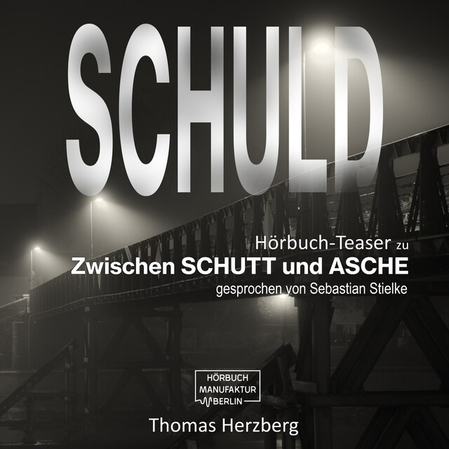 Book cover for Schuld - Zwischen Schutt & Asche (Hörbuch-Teaser)