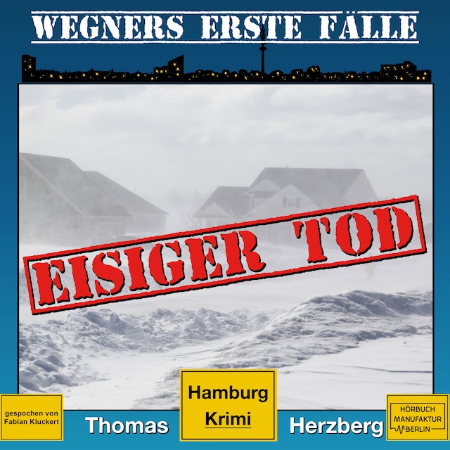 Buchcover für Eisiger Tod - Wegners erste Fälle - Hamburg Krimi, Band 1 (ungekürzt)